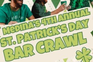 Medina’s 4th Annual St. Patrick’s Day Bar Crawl